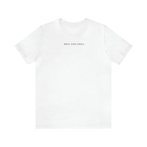 Pray and Chill Unisex Jersey Short Sleeve Tee
