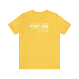 Pray Like Jesus Unisex Jersey Short Sleeve Tee