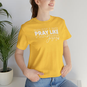 Pray Like Jesus Unisex Jersey Short Sleeve Tee