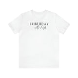Vibe w/God Unisex Jersey Short Sleeve Tee